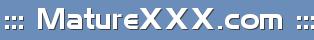 ::: MatureXXX.com :::